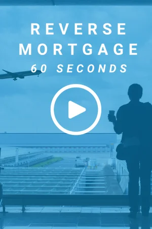 A person is gazing out of a large airport glass window. In the distance, an airplane is seen taking off against a clear sky. There is a text overlay that reads 'Reverse Mortgage in 60 Seconds'.